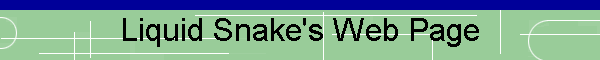 Liquid Snake's Web Page